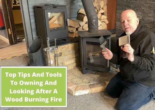 Top Tips And Tools To Owning And Looking After A Wood Burning Fire